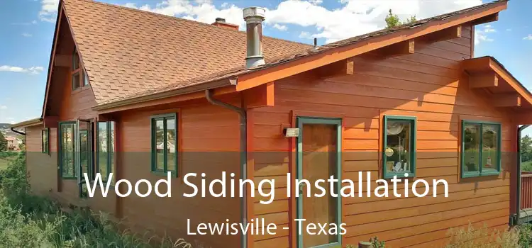 Wood Siding Installation Lewisville - Texas