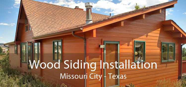 Wood Siding Installation Missouri City - Texas