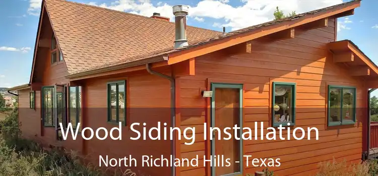 Wood Siding Installation North Richland Hills - Texas