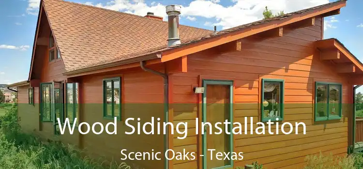 Wood Siding Installation Scenic Oaks - Texas