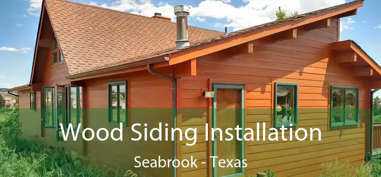 Wood Siding Installation Seabrook - Texas
